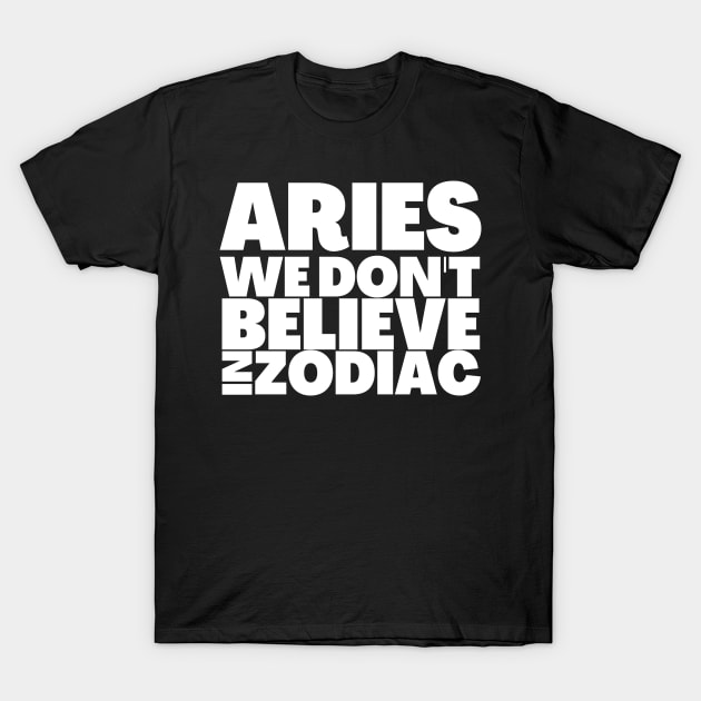 Funny Aries Birthday Gift Ideas T-Shirt by BubbleMench